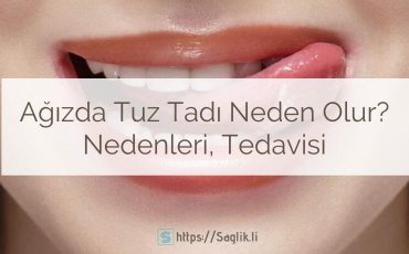 Ağızda tuz tadı neden olur? Ağızda tuzlu tat nedenleri nelerdir? Ağızda tuz tadı tedavisi, nasıl geçer