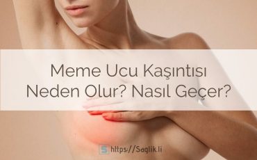 Meme ucu kaşıntısı neden olur? Meme ucu kaşınması, göğüs ucu kaşıntısı, meme ucunda kaşıntı